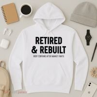 Retired & Rebuilt Retirement Hoodie thumb 3