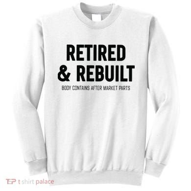 Retired & Rebuilt Retirement Sweatshirt