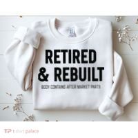 Retired & Rebuilt Retirement Sweatshirt thumb 2