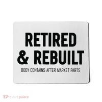 Retired & Rebuilt Retirement Mousepad thumb 0