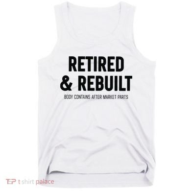 Retired & Rebuilt Retirement Tank Top