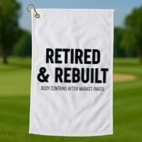 Retired & Rebuilt Retirement Golf Towel thumb 1