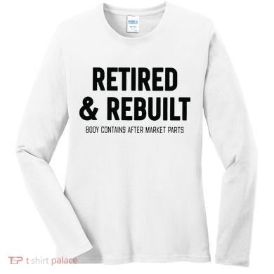 Retired & Rebuilt Retirement Women's Long Sleeve Shirt