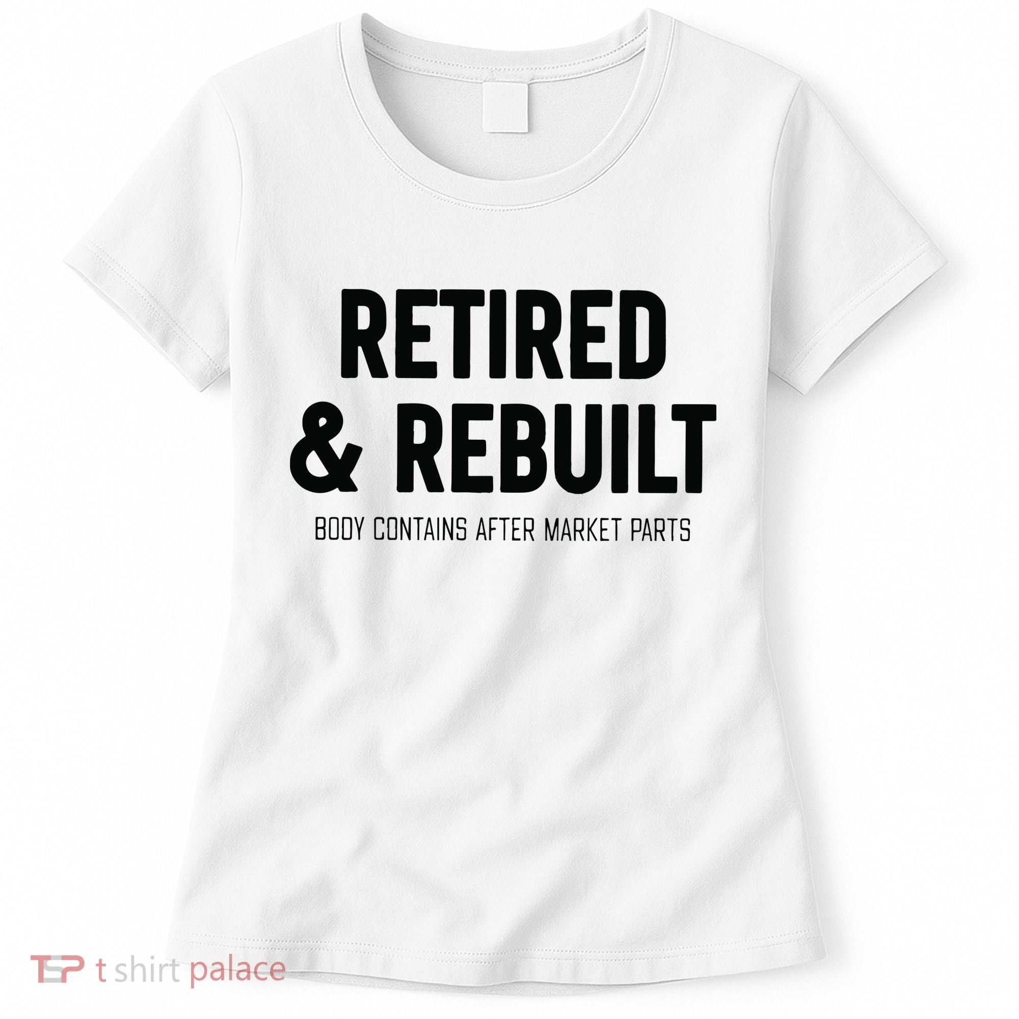 Retired & Rebuilt Retirement Women's T-Shirt