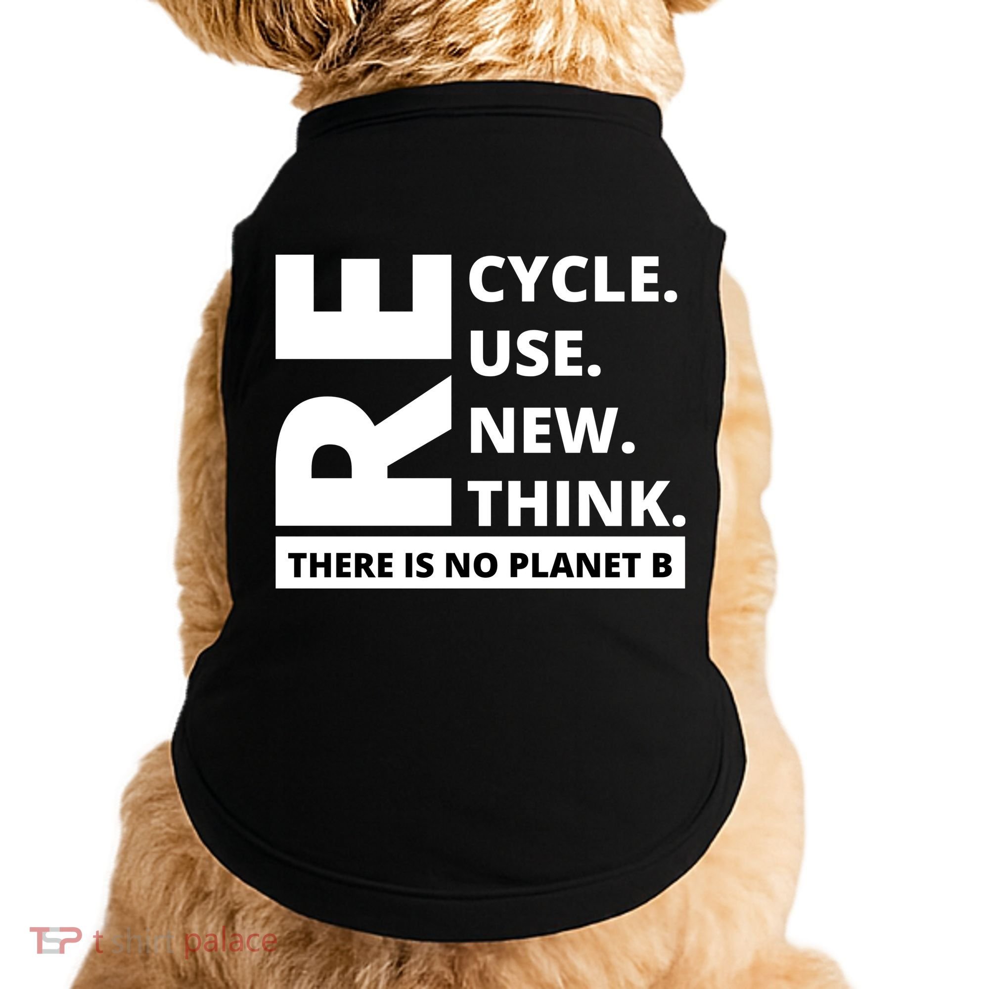 Recycle Reuse Renew Rethink There Is No Planet B Earth Day Doggie Tank