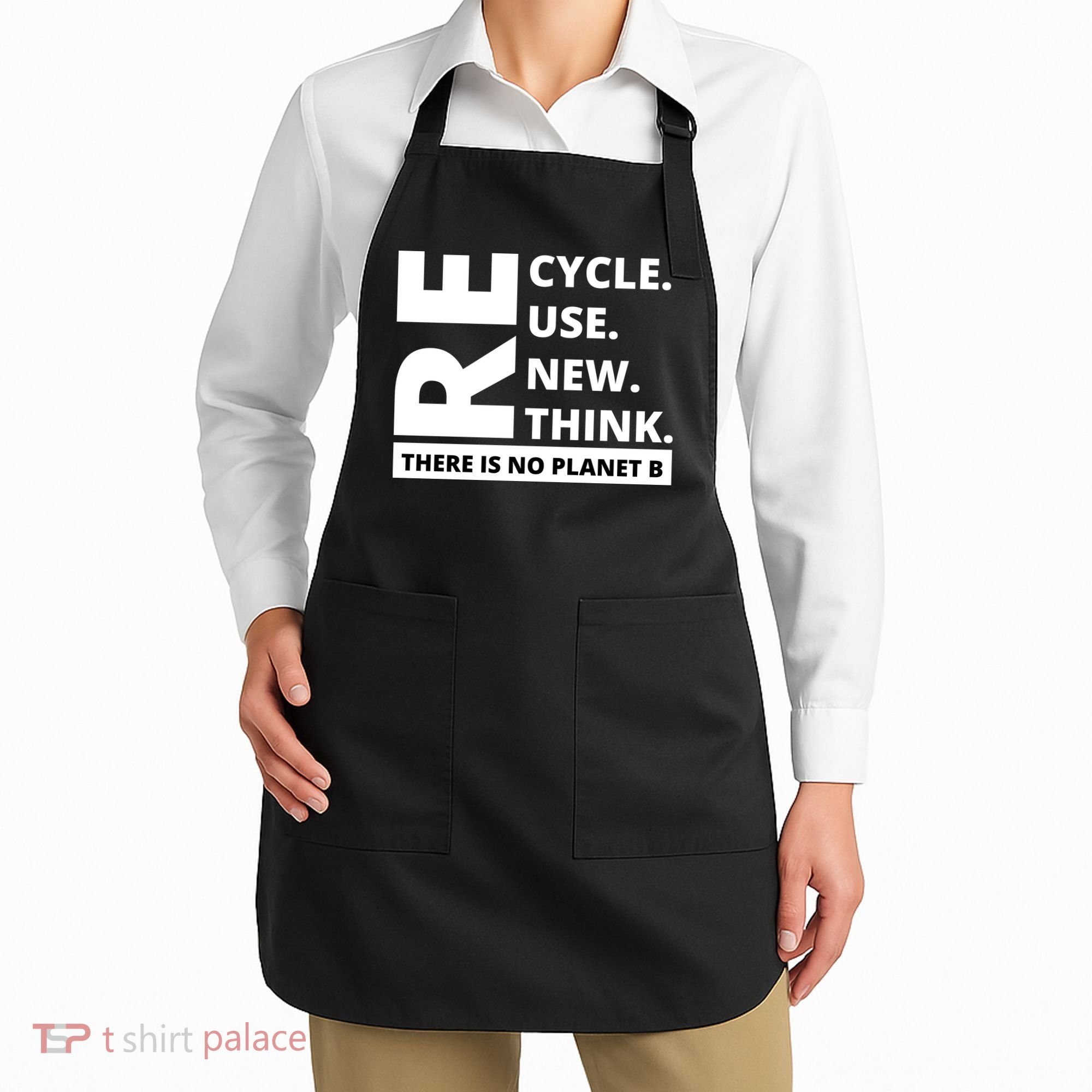 Recycle Reuse Renew Rethink There Is No Planet B Earth Day Apron