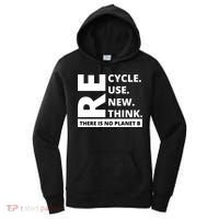 Recycle Reuse Renew Rethink There Is No Planet B Earth Day Women's Hoodie thumb 0