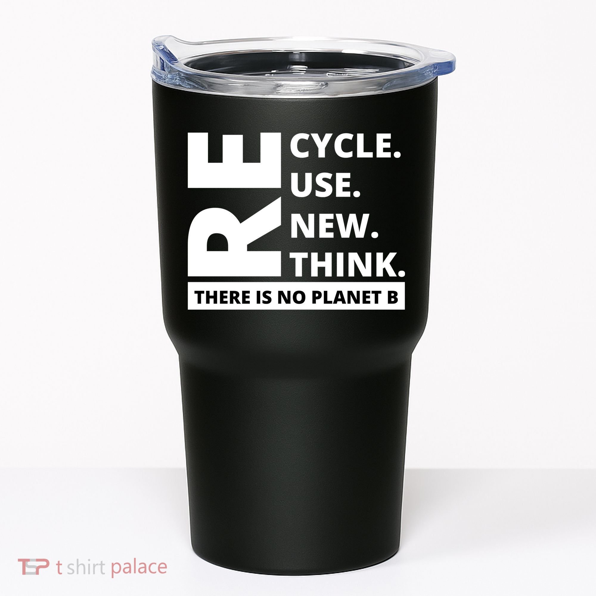 Recycle Reuse Renew Rethink There Is No Planet B Earth Day Tumbler