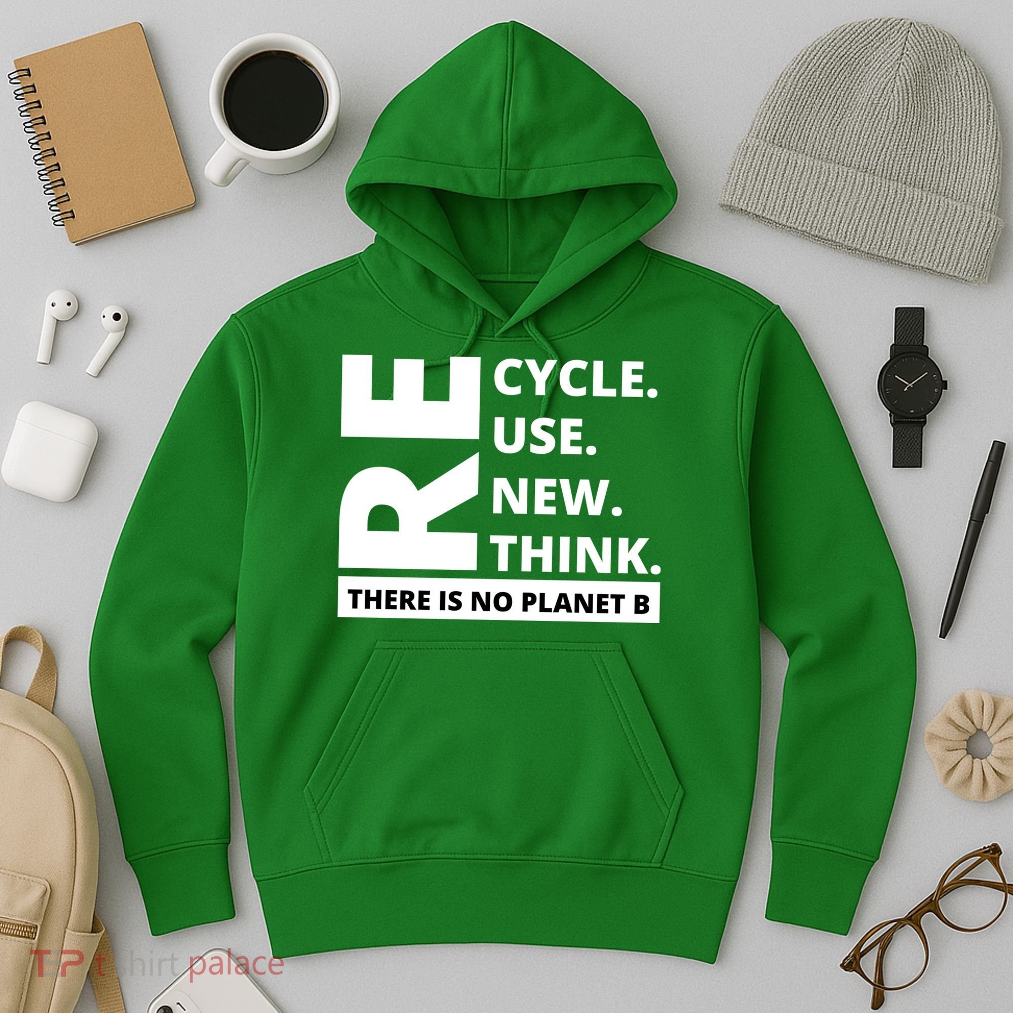 Recycle Reuse Renew Rethink There Is No Planet B Earth Day Hoodie