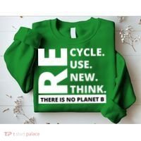 Recycle Reuse Renew Rethink There Is No Planet B Earth Day Sweatshirt thumb 2