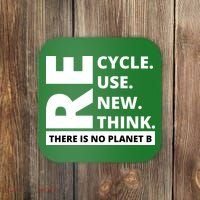 Recycle Reuse Renew Rethink There Is No Planet B Earth Day Coaster thumb 0