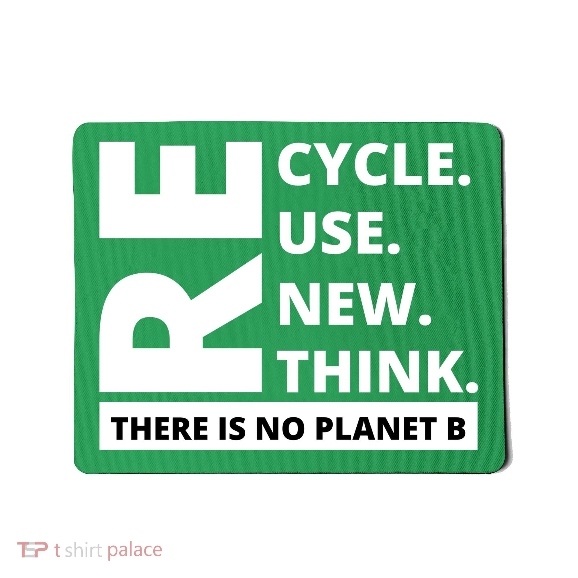 Recycle Reuse Renew Rethink There Is No Planet B Earth Day Mousepad