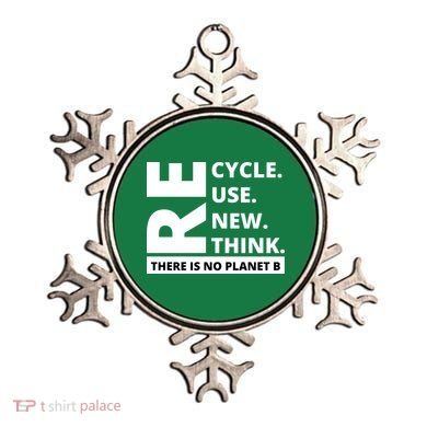 Recycle Reuse Renew Rethink There Is No Planet B Earth Day Ornament