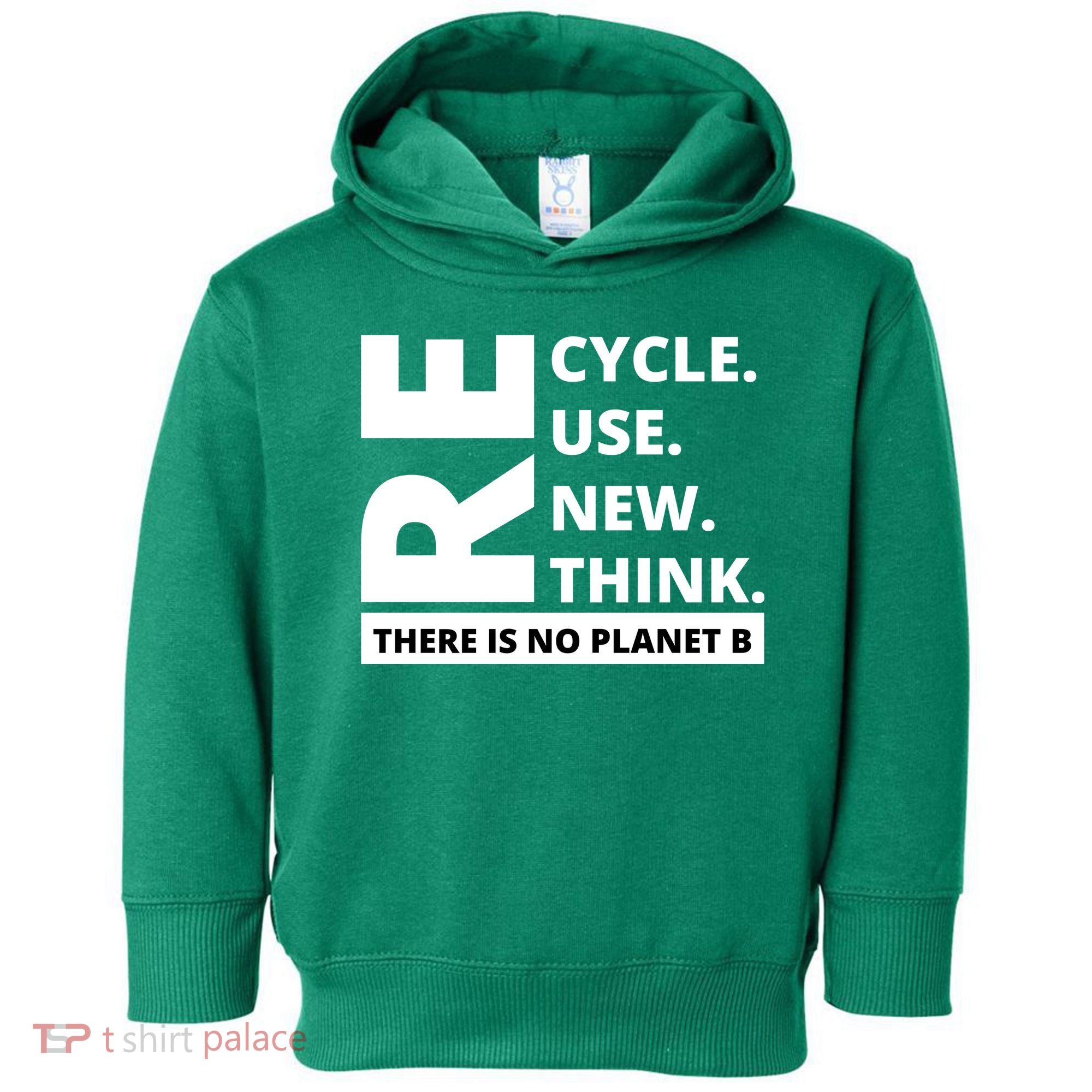 Recycle Reuse Renew Rethink There Is No Planet B Earth Day Toddler Hoodie