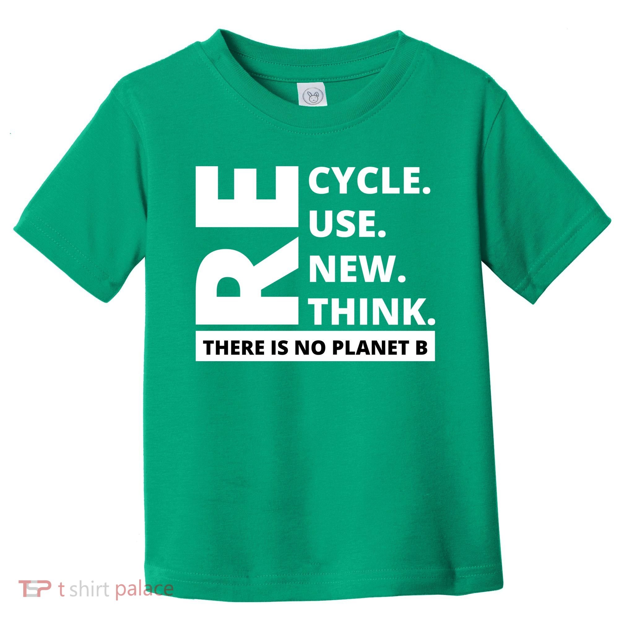 Recycle Reuse Renew Rethink There Is No Planet B Earth Day Toddler T-Shirt