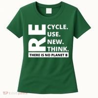 Recycle Reuse Renew Rethink There Is No Planet B Earth Day Women's T-Shirt thumb 0