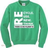 Recycle Reuse Renew Rethink There Is No Planet B Earth Day Kids Sweatshirt thumb 0