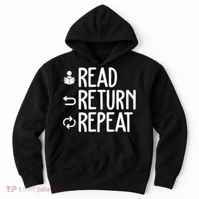 Read Retun Repeat A Funny Gift For Book Reading Lovers Librarian Bookworms Hoodie