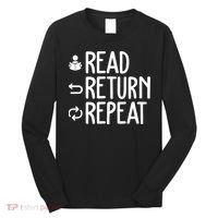 Read Retun Repeat A Funny Gift For Book Reading Lovers Librarian Bookworms Long Sleeve Shirt thumb 0