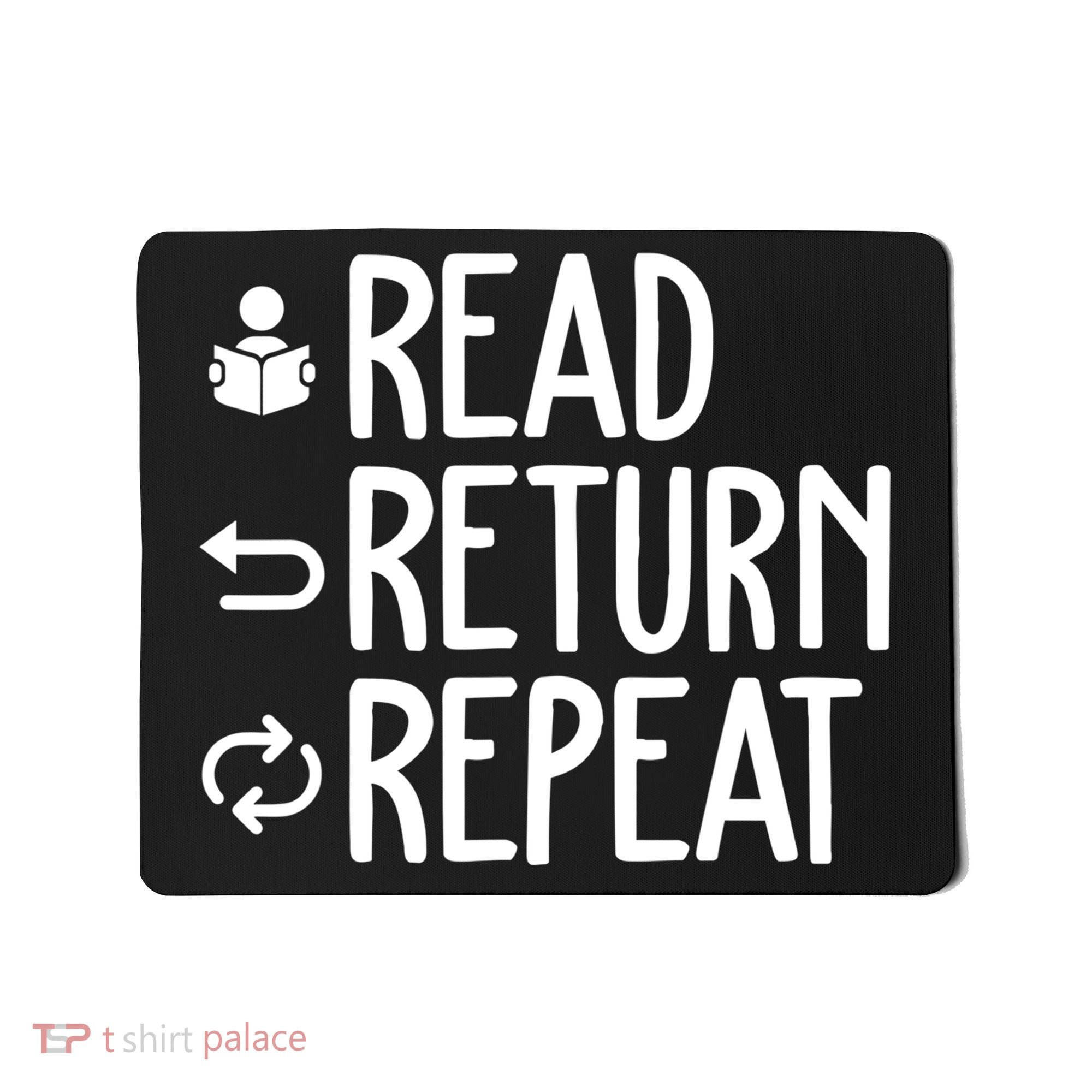 Read Retun Repeat A Funny Gift For Book Reading Lovers Librarian Bookworms Mousepad
