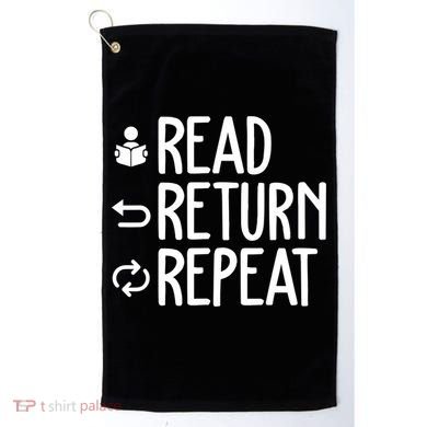 Read Retun Repeat A Funny Gift For Book Reading Lovers Librarian Bookworms Golf Towel
