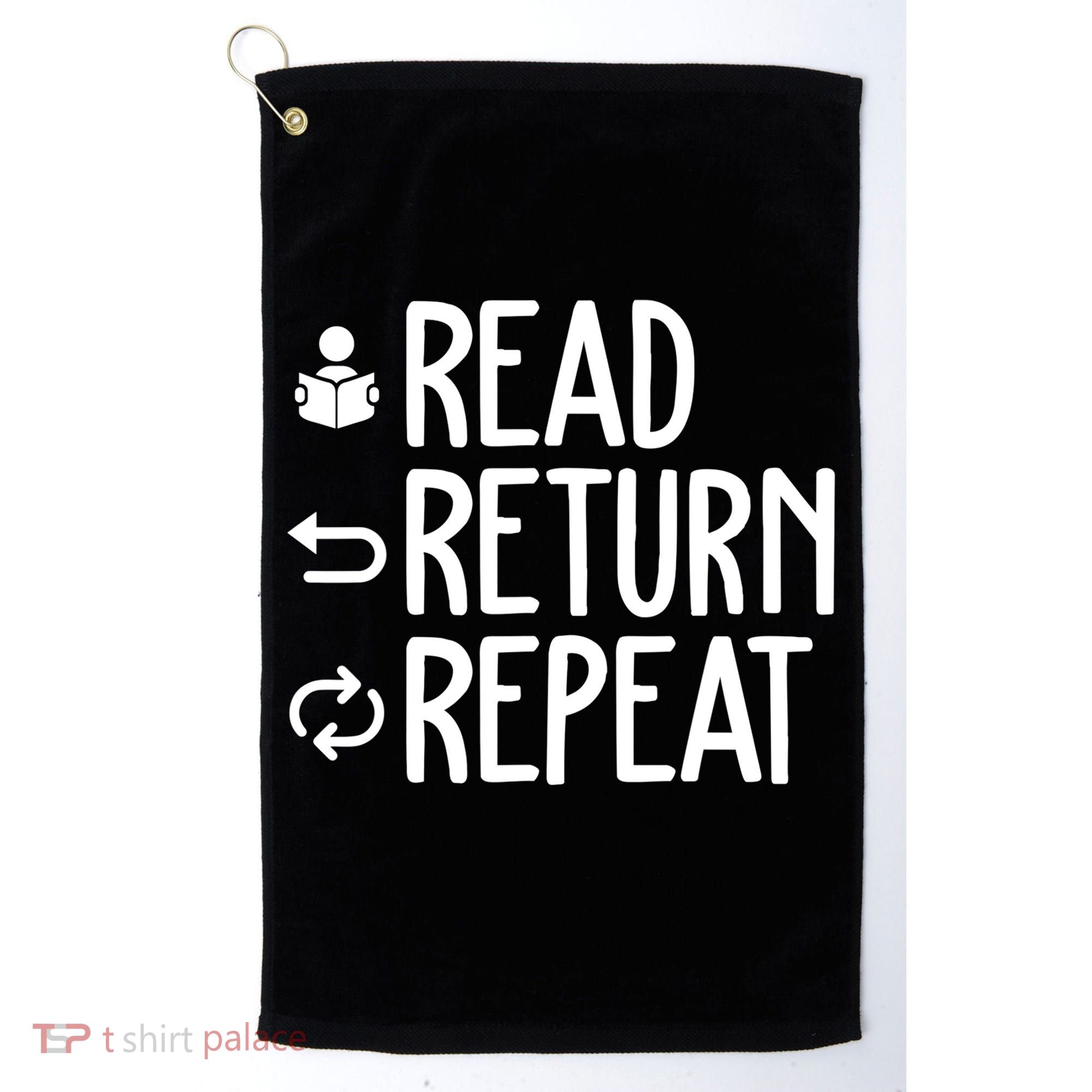 Read Retun Repeat A Funny Gift For Book Reading Lovers Librarian Bookworms Golf Towel