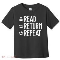 Read Retun Repeat A Funny Gift For Book Reading Lovers Librarian Bookworms Toddler T-Shirt thumb 0