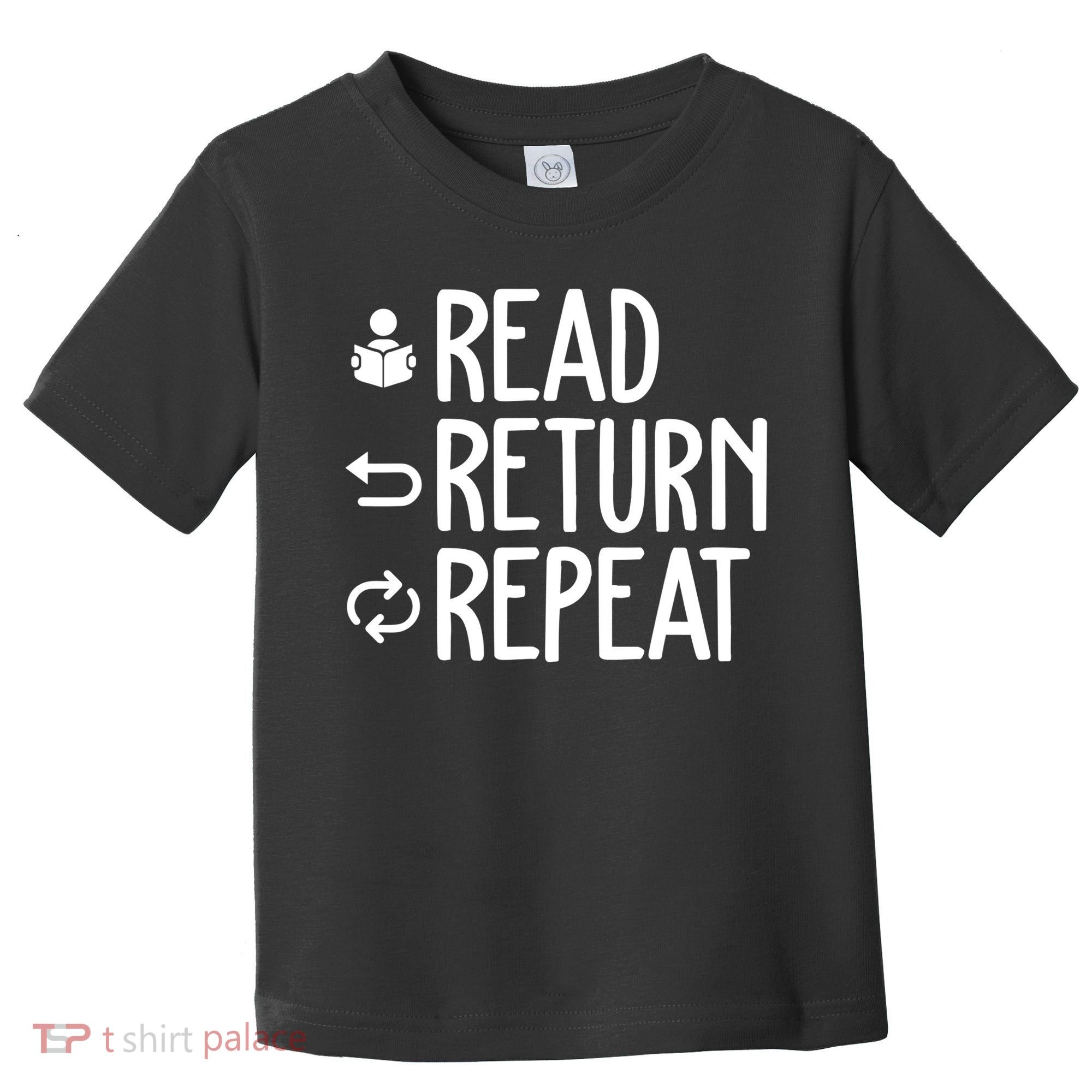 Read Retun Repeat A Funny Gift For Book Reading Lovers Librarian Bookworms Toddler T-Shirt