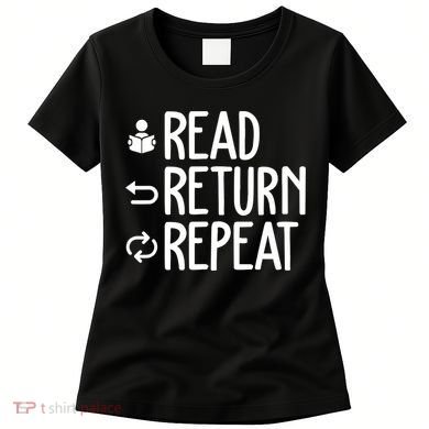 Read Retun Repeat A Funny Gift For Book Reading Lovers Librarian Bookworms Women's T-Shirt