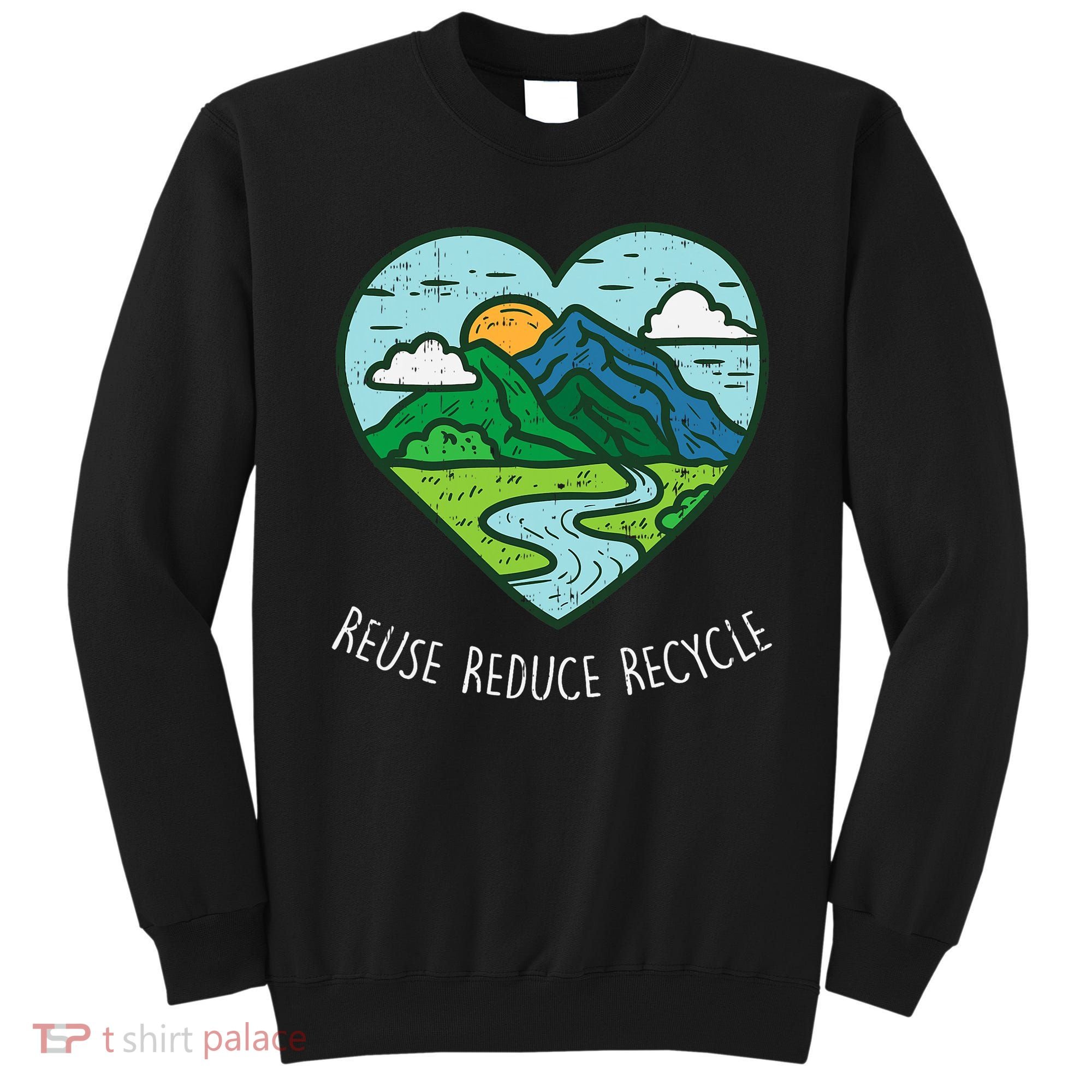 Reuse Reduce Recycle Earth Day Environmentalist Gift Sweatshirt