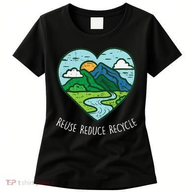 Reuse Reduce Recycle Earth Day Environmentalist Gift Women's T-Shirt