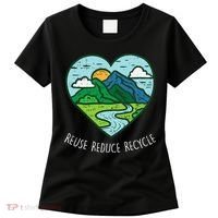Reuse Reduce Recycle Earth Day Environmentalist Gift Women's T-Shirt thumb 0