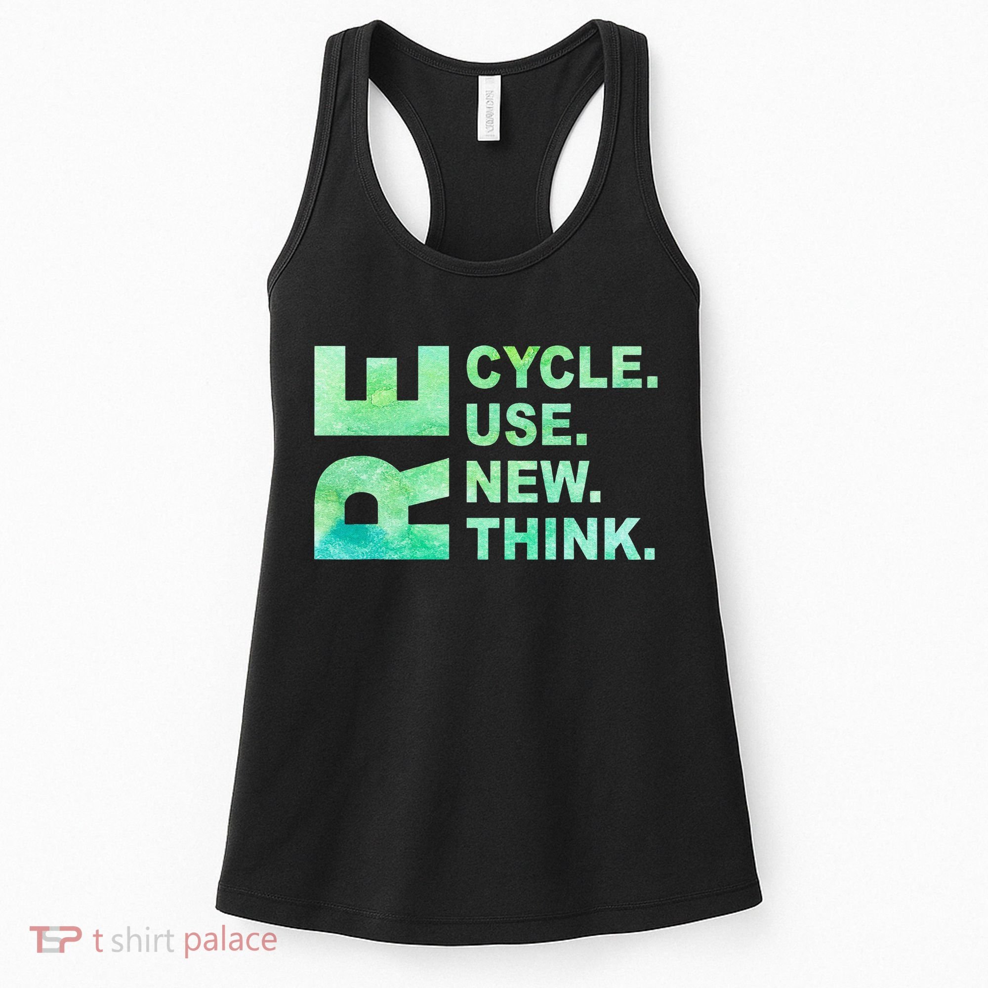 Recycle Reuse Renew Rethink Earth Day Environmental Activism 3 Women's Tank Top