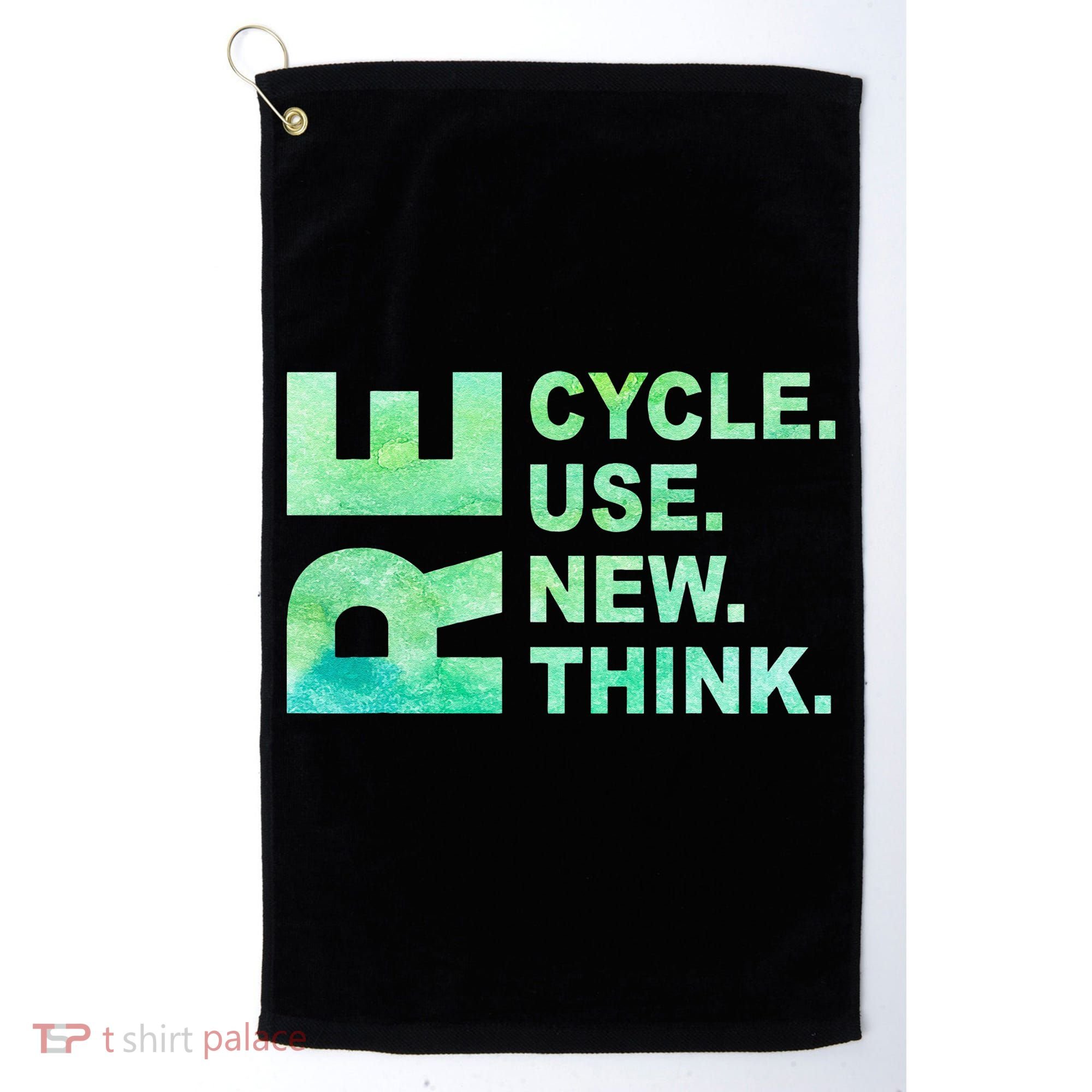 Recycle Reuse Renew Rethink Earth Day Environmental Activism 3 Golf Towel