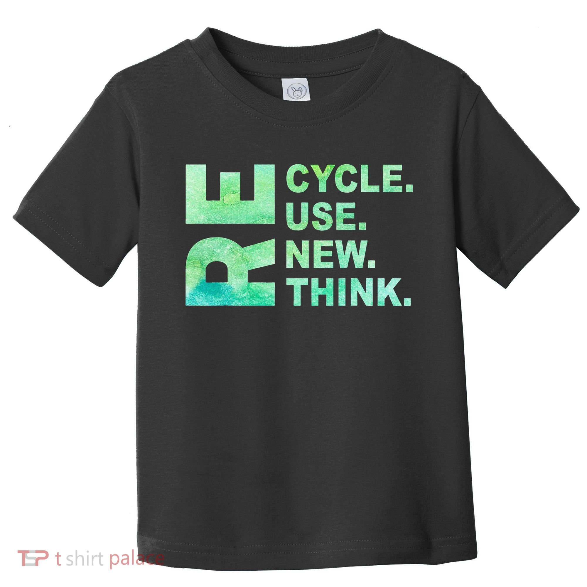 Recycle Reuse Renew Rethink Earth Day Environmental Activism 3 Toddler T-Shirt