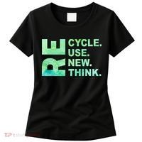 Recycle Reuse Renew Rethink Earth Day Environmental Activism 3 Women's T-Shirt thumb 0