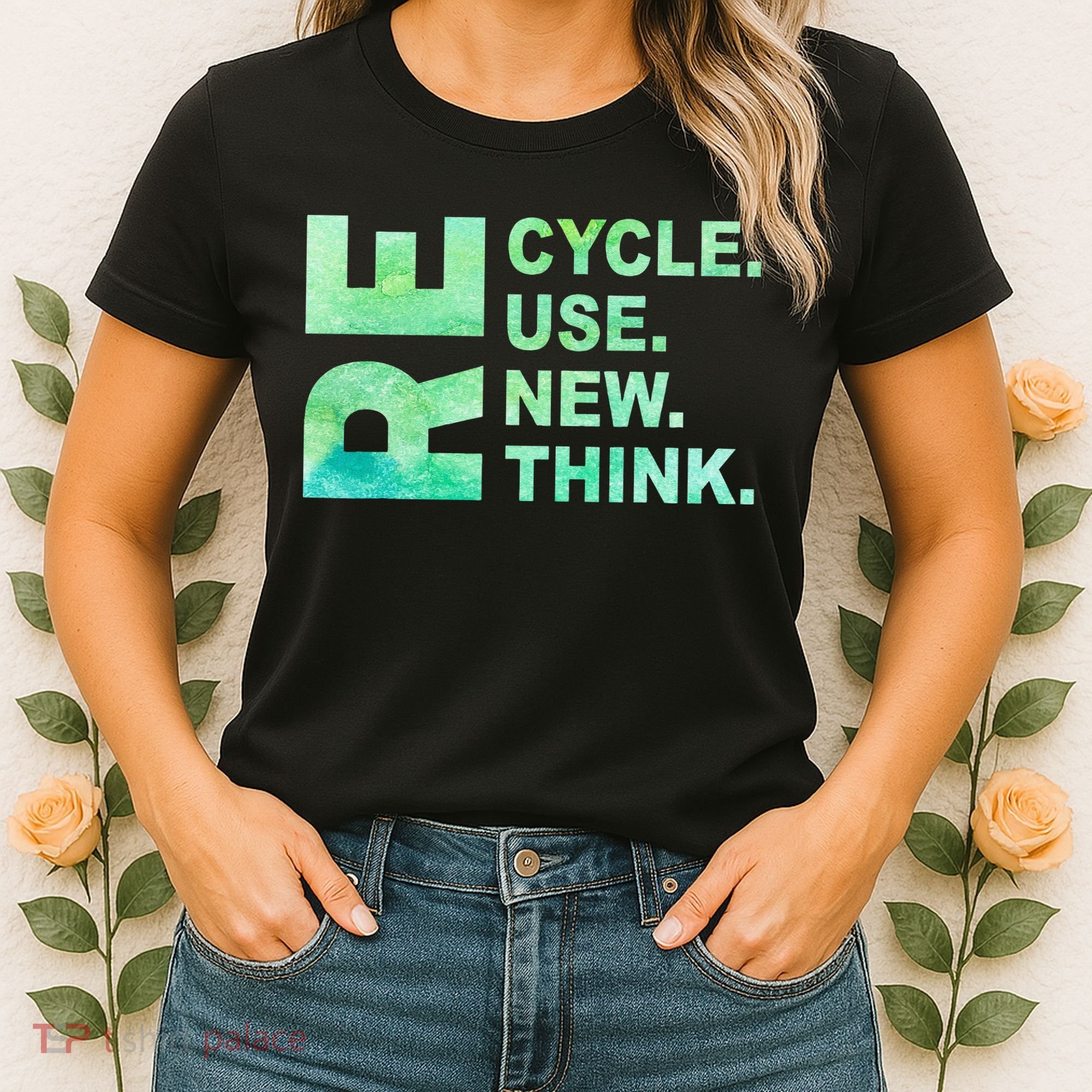 Recycle Reuse Renew Rethink Earth Day Environmental Activism 3 Women's T-Shirt