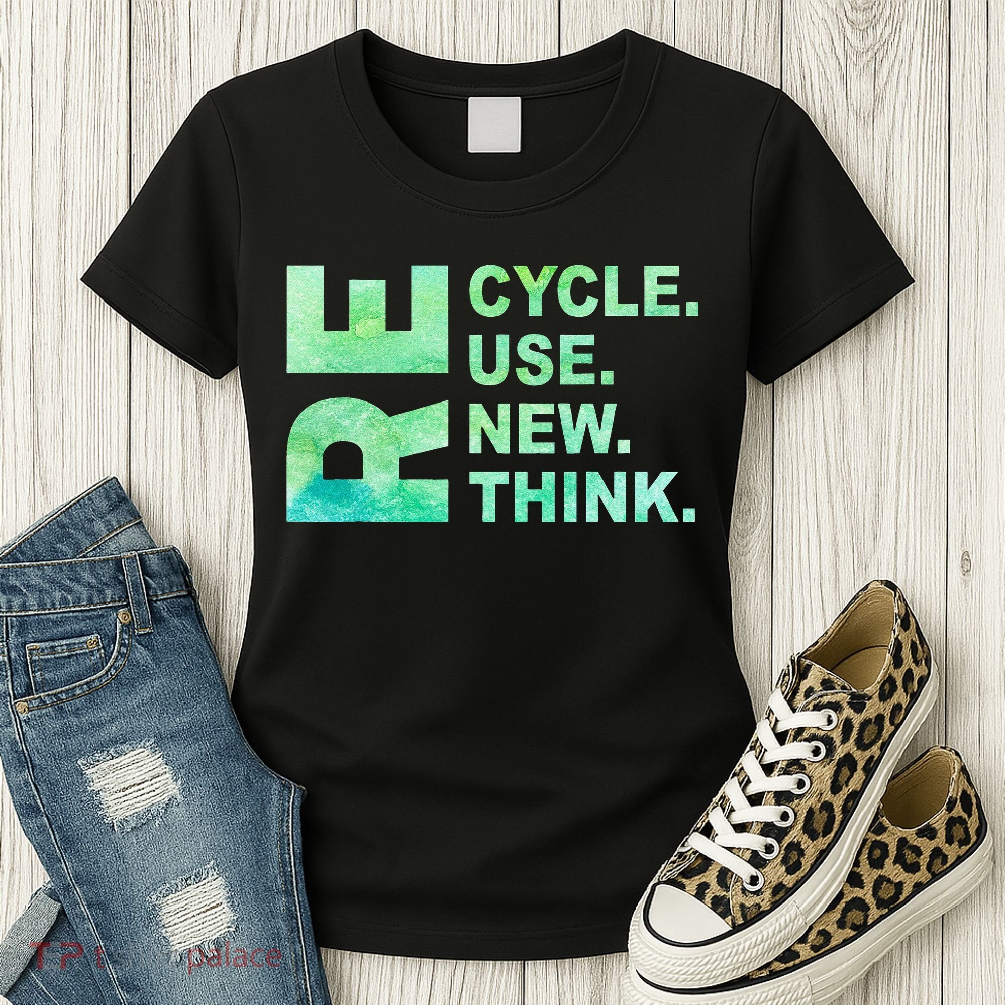 Recycle Reuse Renew Rethink Earth Day Environmental Activism 3 Women's T-Shirt