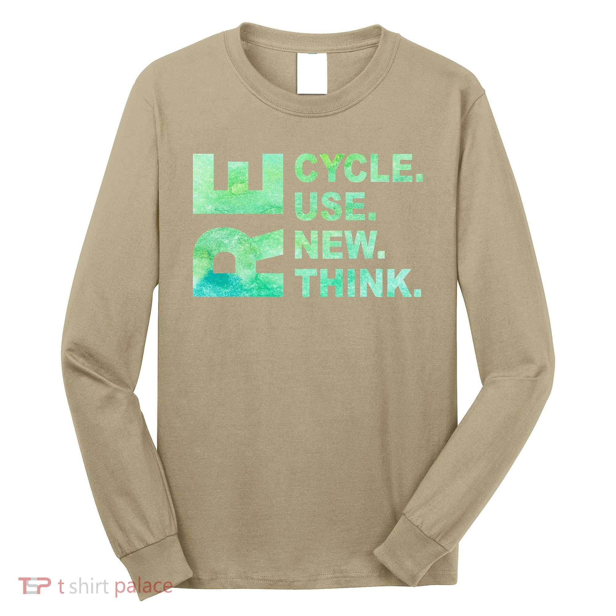 Recycle Reuse Renew Rethink Earth Day Environmental Activism 3 Long Sleeve Shirt