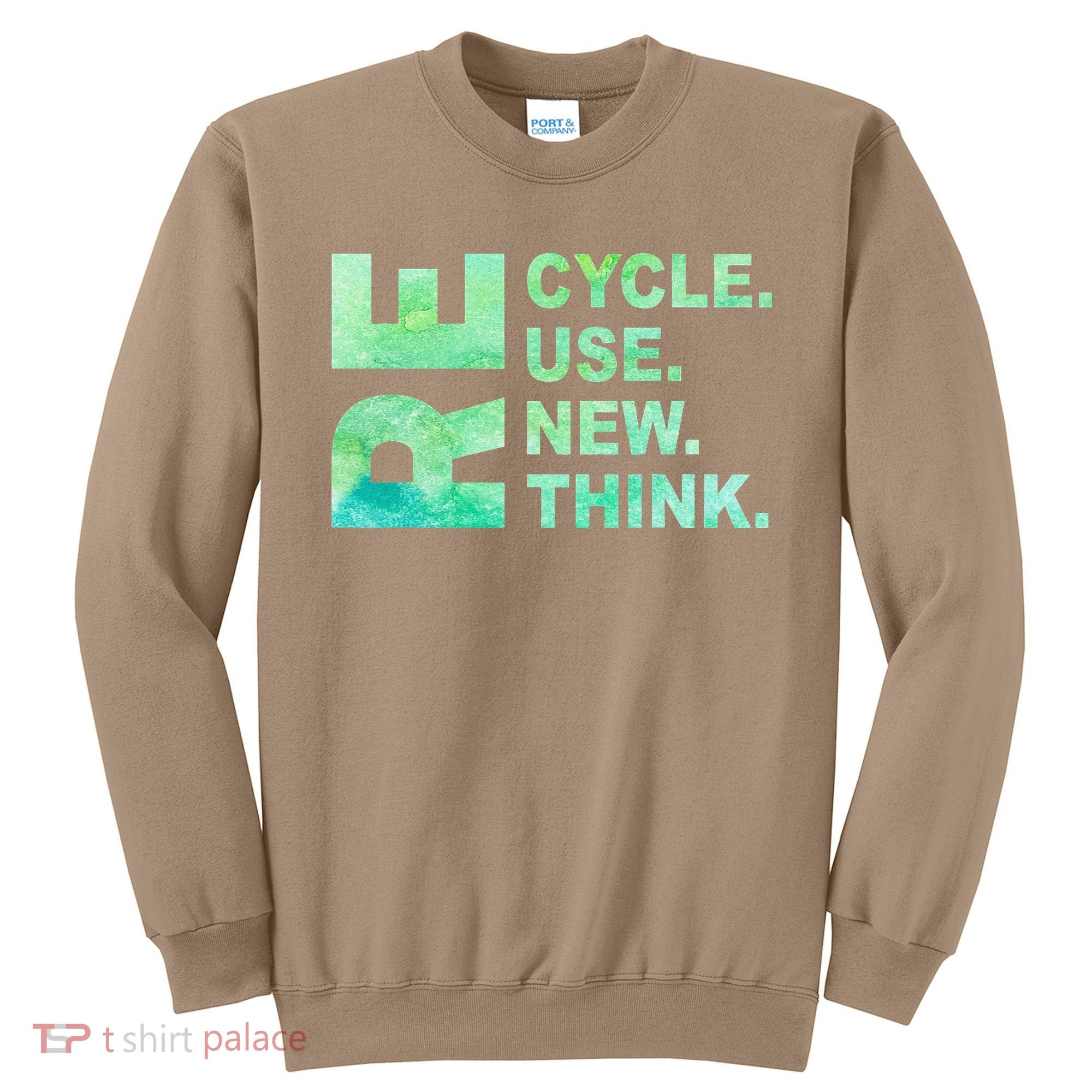 Recycle Reuse Renew Rethink Earth Day Environmental Activism 3 Sweatshirt