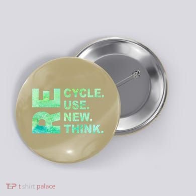 Recycle Reuse Renew Rethink Earth Day Environmental Activism 3 Button