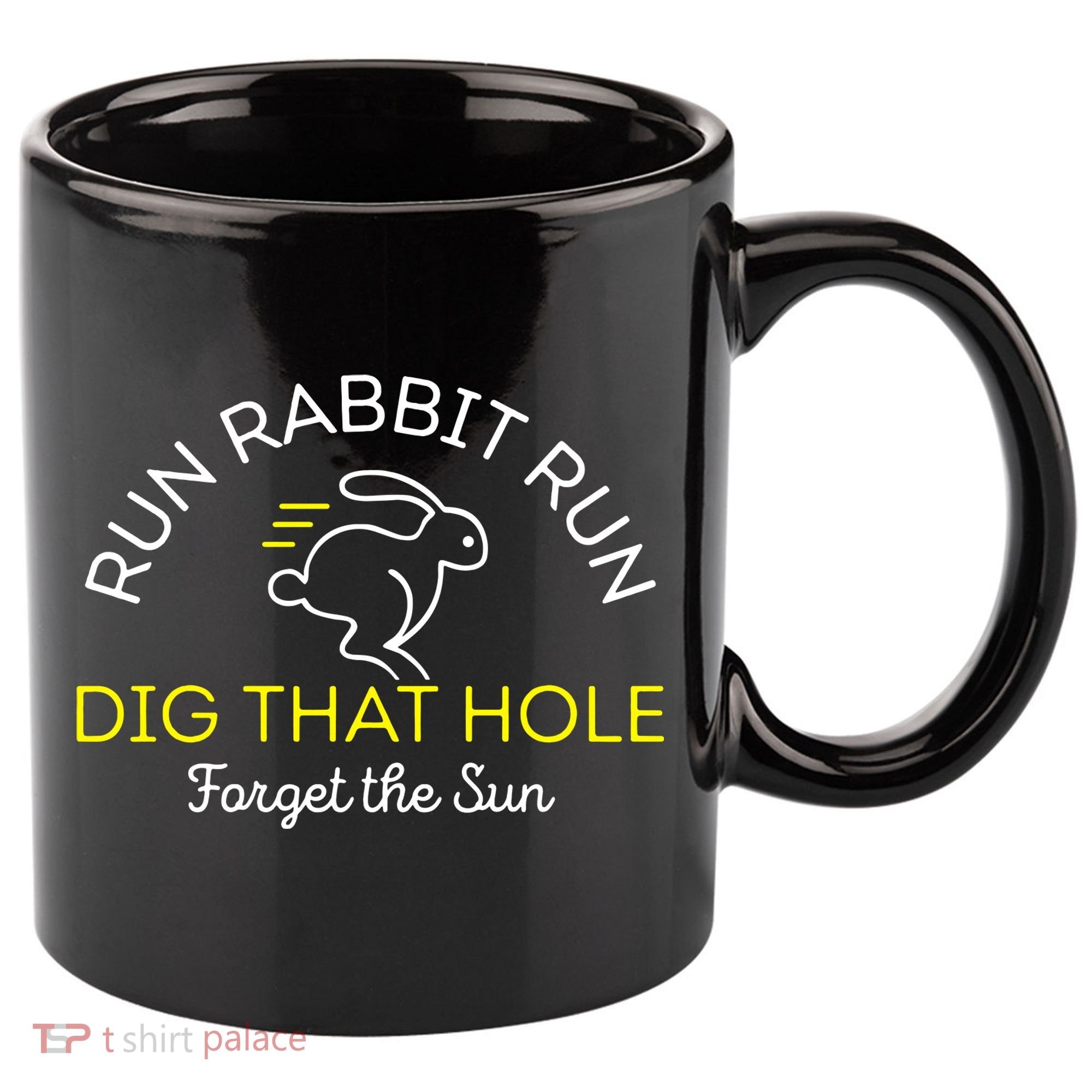 Run Rabbit Run Dig That Hole 11oz C Handle Ceramic Mug