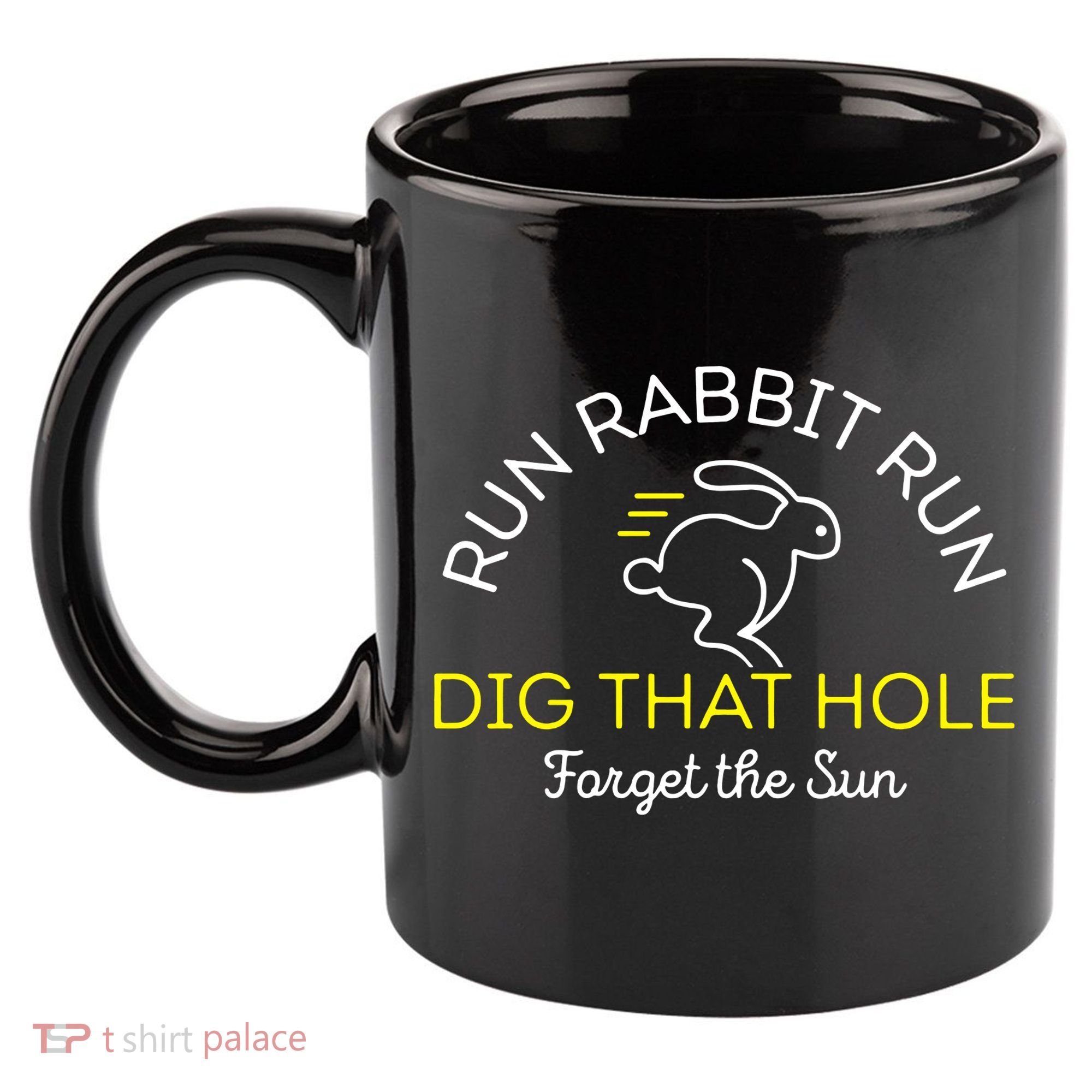Run Rabbit Run Dig That Hole 11oz C Handle Ceramic Mug