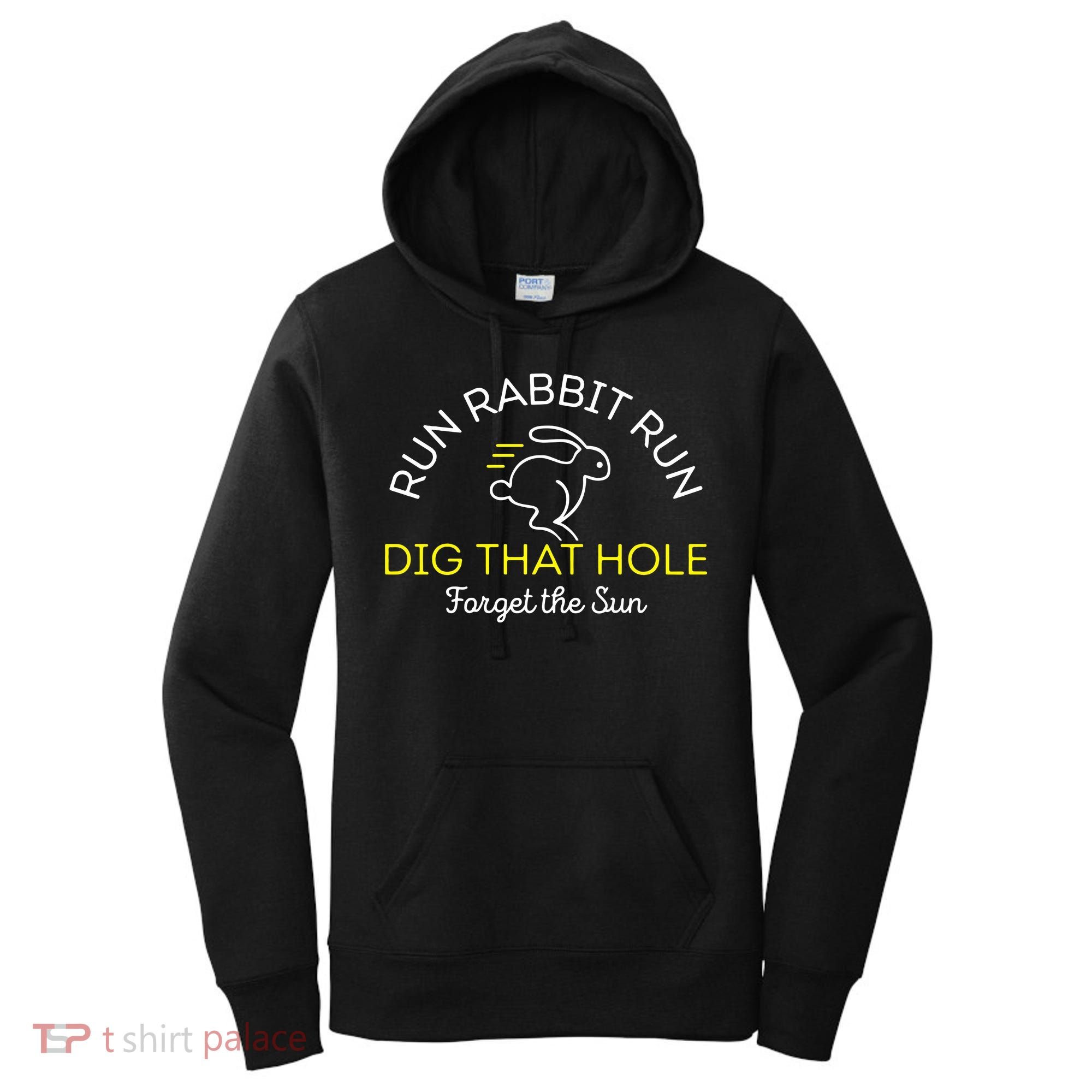 Run Rabbit Run Dig That Hole Women's Hoodie