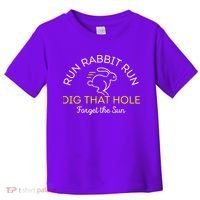 Run Rabbit Run Dig That Hole Toddler T-Shirt thumb 0