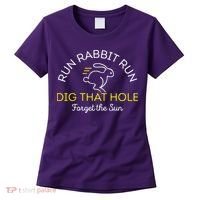 Run Rabbit Run Dig That Hole Women's T-Shirt thumb 0