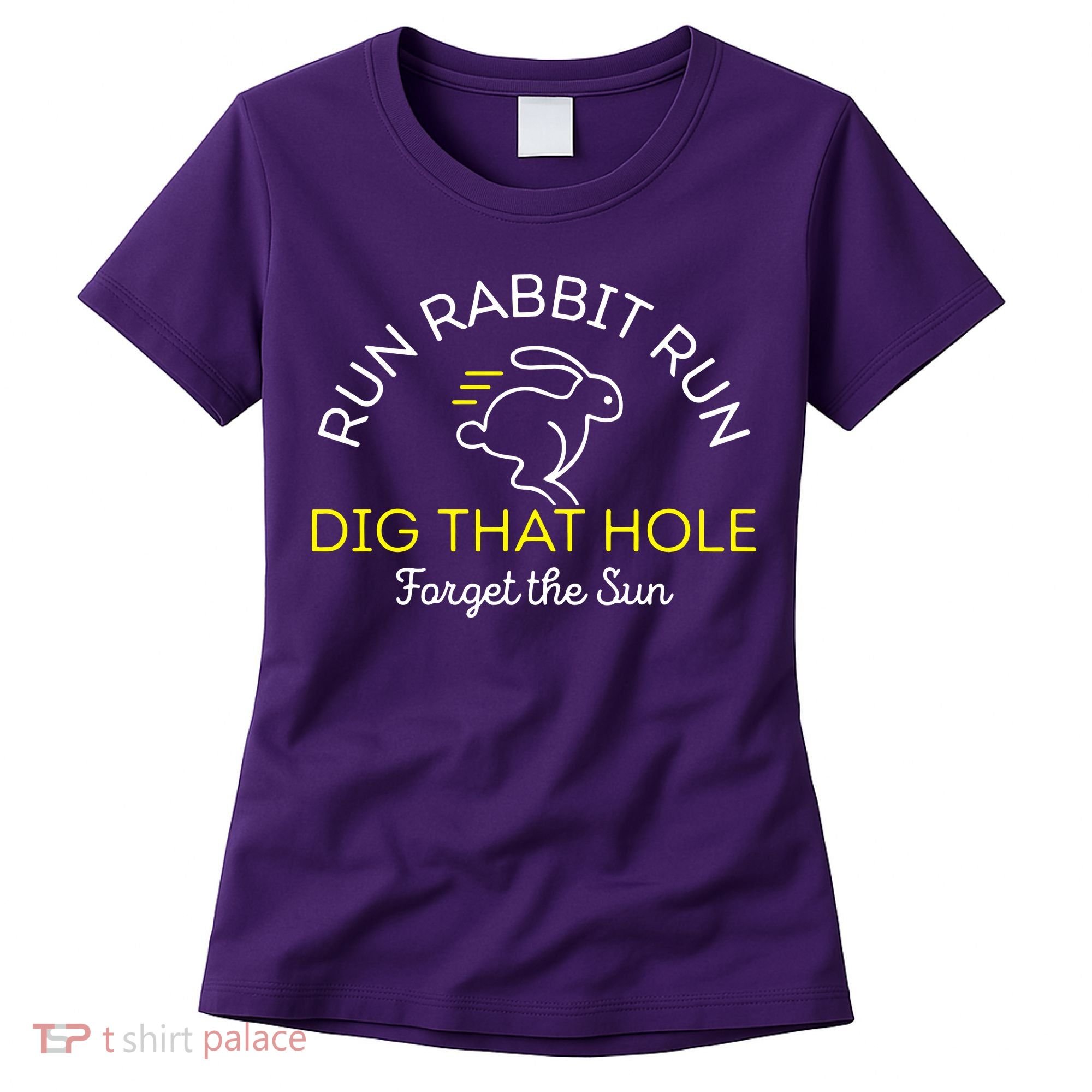 Run Rabbit Run Dig That Hole Women's T-Shirt