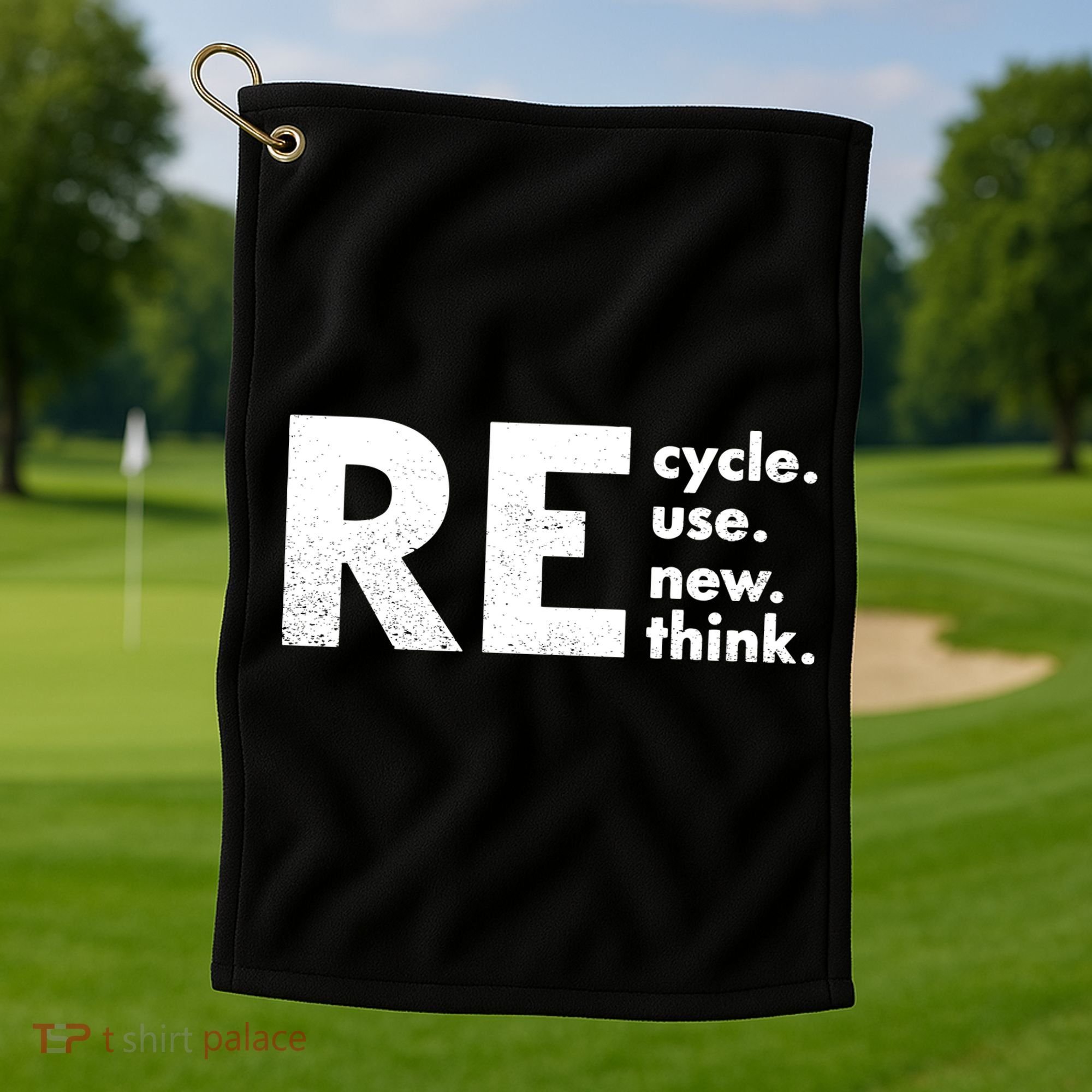 Recycle Reuse Renew Rethink Crisis Environmental Activism Golf Towel