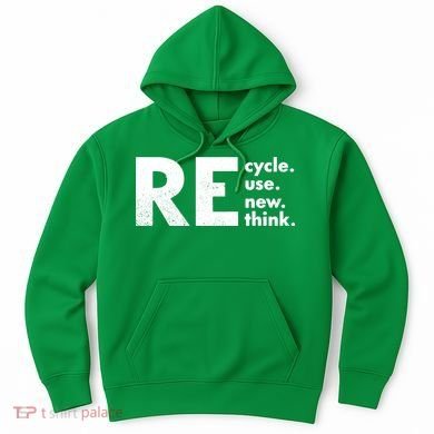 Recycle Reuse Renew Rethink Crisis Environmental Activism Hoodie