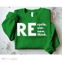 Recycle Reuse Renew Rethink Crisis Environmental Activism Sweatshirt thumb 2